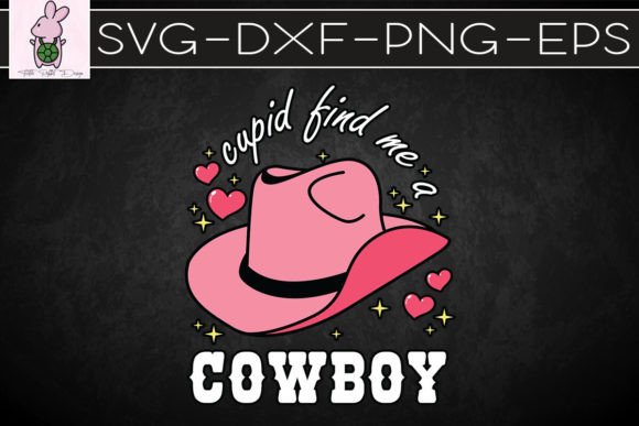 Cupid Find Me a Cowboy Hat Western for Crafts & Graphics