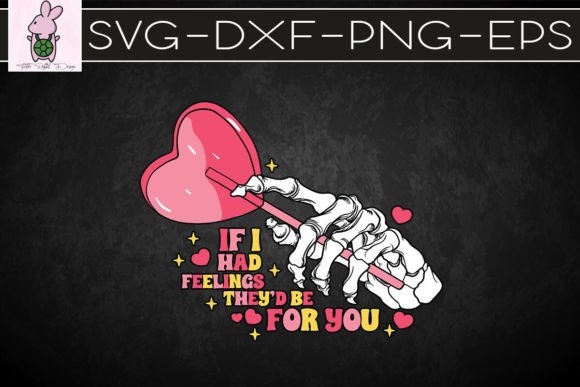 If I Had Feelings Skeleton Lollipop Graphics & Crafts