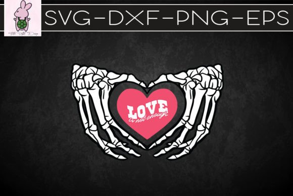 Love Is Not Enough Skeleton Hands: Graphics & Crafts Review