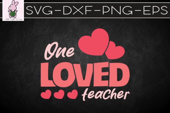 One Loved Teacher Valentine for Graphics and Crafts
